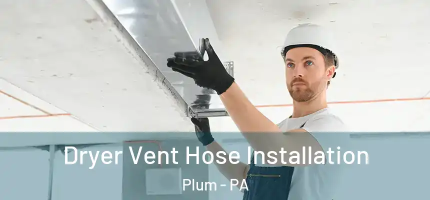  Dryer Vent Hose Installation Plum - PA