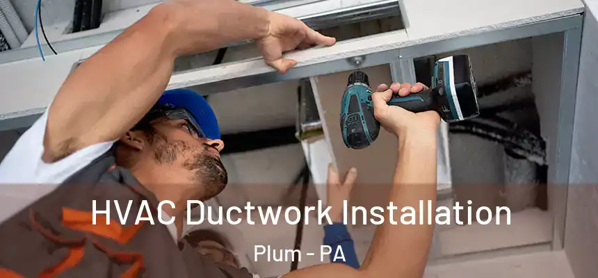  HVAC Ductwork Installation Plum - PA