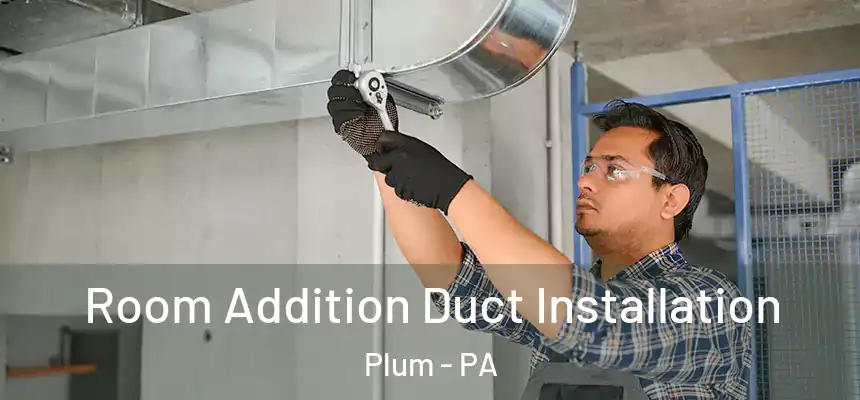  Room Addition Duct Installation Plum - PA